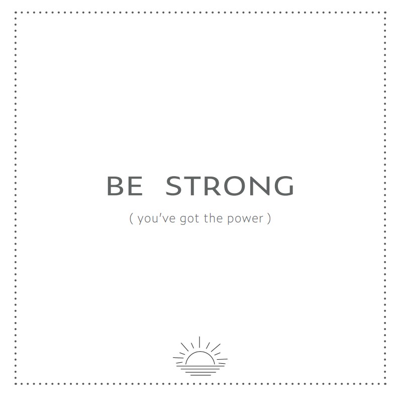 Be strong