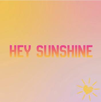 Hey sunshine