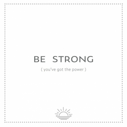 Be strong